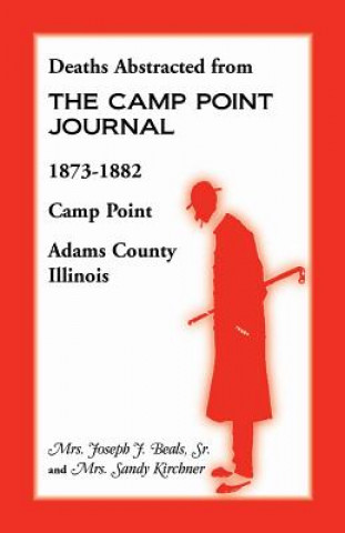 Kniha Deaths Abstracted from the Camp Point Journal, 1873-1882, Camp Point, Adams County, Illinois Beals