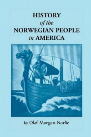Carte History of the Norwegian People in North America Olaf Morgan Norlie