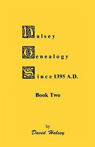 Carte Halsey Genealogy Since 1395 A. D., Book Two David Halsey