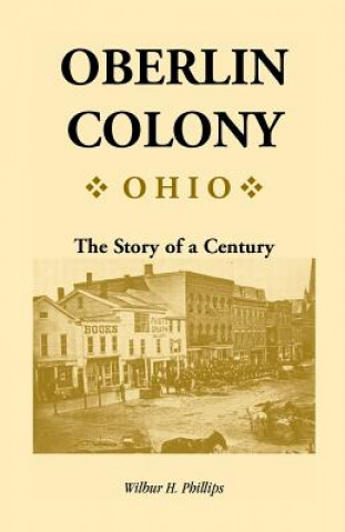 Książka Oberlin Colony [Ohio] Wilbur H Phillips