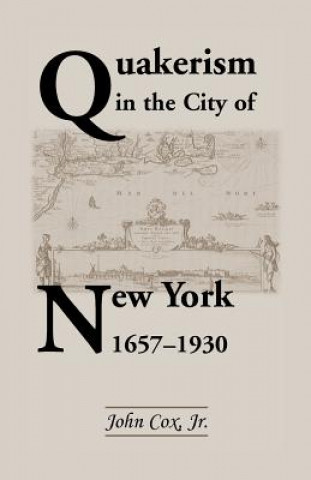 Buch Quakerism in the City of New York 1657-1930 Jr John Cox