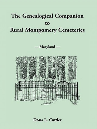 Kniha Genealogical Companion to Rural Montgomery Cemeteries Dona Cuttler