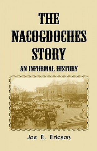 Kniha Nacogdoches Story Joe E Ericson