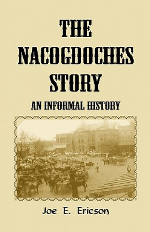 Libro Nacogdoches Story Joe E Ericson