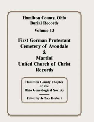 Książka Hamilton County, Ohio, Burial Records, Vol. 13 Hamilton Co Ohio Geneal Soc