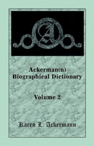 Boek Ackerman(n) Biographical Dictionary, Volume 2 Karen L Ackermann