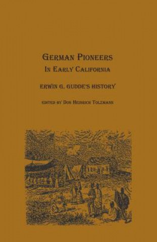 Buch German Pioneers in Early California Don Heinrich Tolzmann