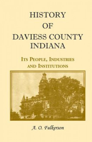 Kniha History of Daviess County, Indiana A O Fulkerson