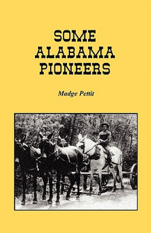 Книга Some Alabama Pioneers Madge Pettit