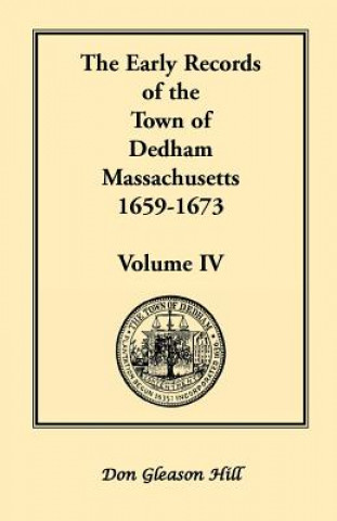 Βιβλίο Early Records of the Town of Dedham, Massachusetts, 1659-1673 Don Gleason Hill