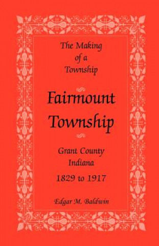 Libro Making of a Township Edgar M Baldwin