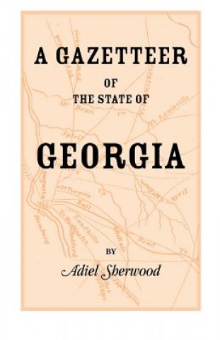 Könyv Gazetteer of the State of Georgia Adiel Sherwood