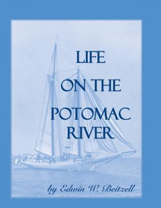 Carte Life on the Potomac River Edwin W Beitzell