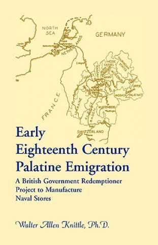 Knjiga Early Eighteenth Century Palatine Emigration Walter Allen Knittle