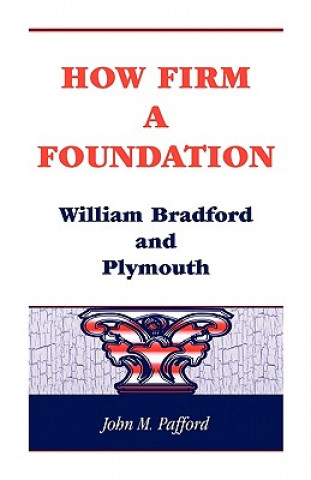 Carte How Firm a Foundation John M Pafford