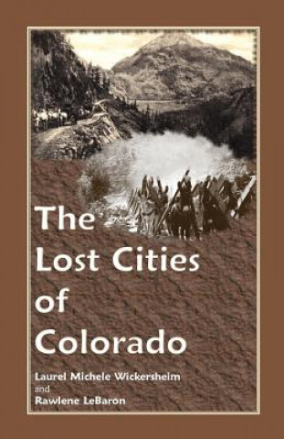 Book Lost Cities of Colorado Rawlene Lebaron