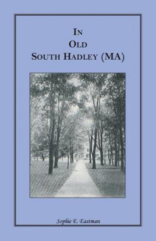 Carte In Old South Hadley [Ma] Sophie E Eastman