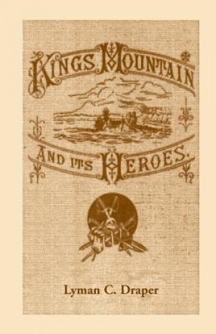 Carte King's Mountain and Its Heroes Lyman Draper