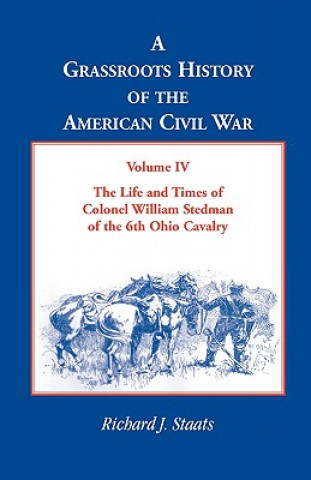 Carte Grassroots History of the American Civil War, Volume IV Richard J Staats