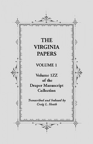 Carte Virginia Papers, Volume 1, Volume 1zz of the Draper Manuscript Collection Craig L Heath
