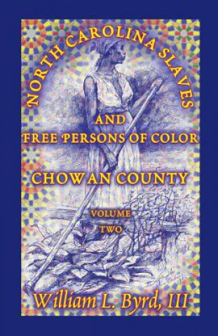 Könyv North Carolina Slaves and Free Persons of Color Byrd