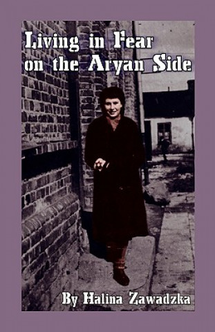 Книга Living in Fear on the Aryan Side Halina Zawadzka