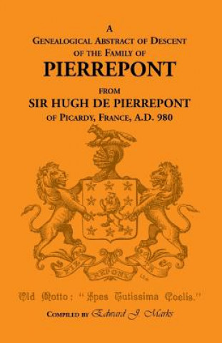 Carte Genealogical Abstract of Descent of the Family of Pierrepont Edward J Marks