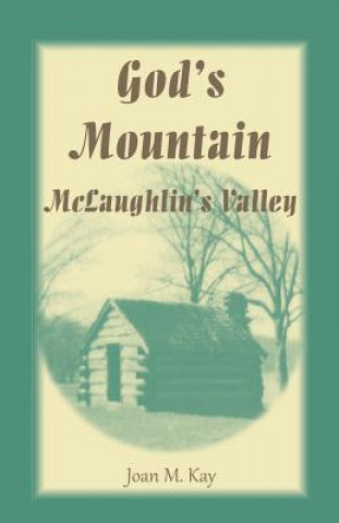 Carte God's Mountain, McLaughlin's Valley Joan M Kay