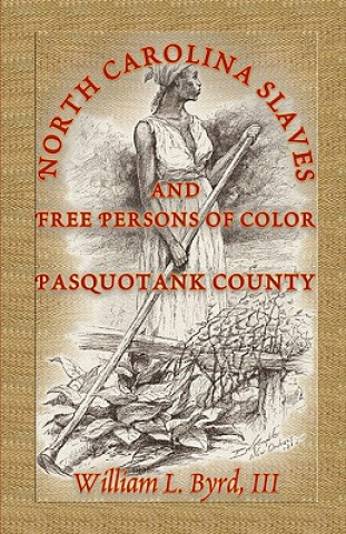 Livre North Carolina Slaves and Free Persons of Color Byrd