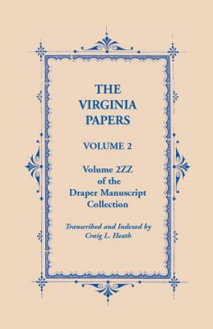 Könyv Virginia Papers, Volume 2, Volume 2zz of the Draper Manuscript Collection Craig L Heath