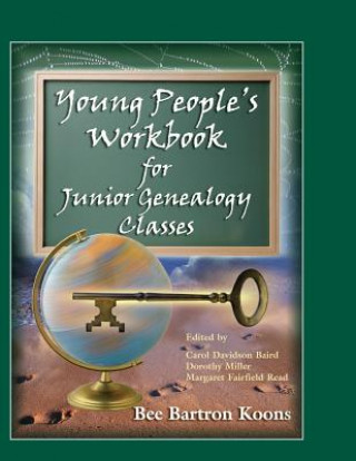 Könyv Young People's Workbook for Junior Genealogy Classes Bee Bartron Koons