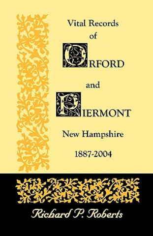 Książka Vital Records of Orford and Piermont, New Hampshire, 1887-2004 Richard P Roberts