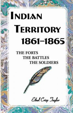 Buch Indian Territory, 1861-1865 Ethel Taylor