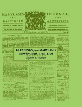 Könyv Gleanings from Maryland Newspapers 1786-90 Robert Barnes