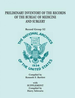Knjiga Preliminary Inventory of the Records of the Bureau of Medicine and Surgery with Supplement Kenneth F Bartlett