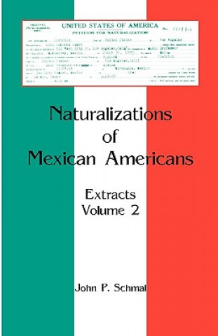 Kniha Naturalizations of Mexican Americans John P Schmal