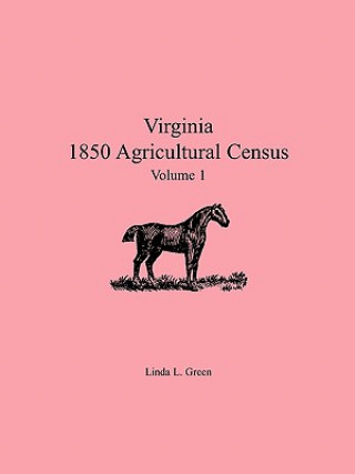 Carte Virginia 1850 Agricultural Census, Volume 1 Linda L Green