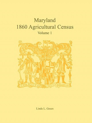 Kniha Maryland 1860 Agricultural Census Linda L Green
