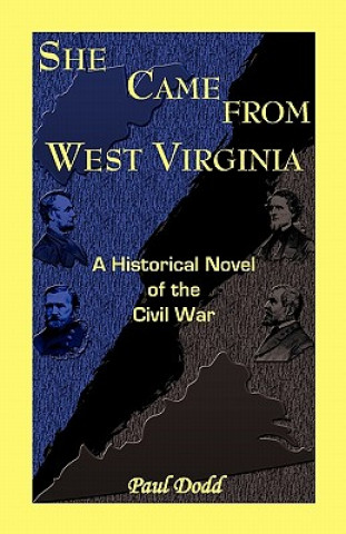 Książka She Came from West Virginia. a Historical Novel of the Civil War Paul Dodd