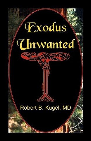 Könyv Exodus Unwanted Robert B. Kugel MD