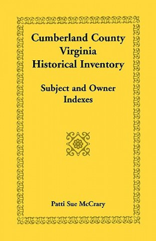 Книга Cumberland County, Virginia Historical Inventory, Subject and Owner Indexes Patti Sue McCrary