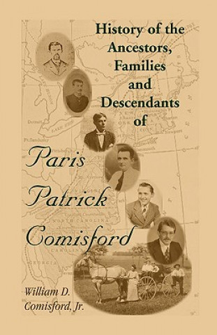 Kniha History of the Ancestors, Families, and Descendants of Paris Patrick Comisford Bill Comisford