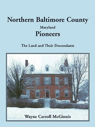 Carte Northern Baltimore County, Maryland Pioneers Wayne McGinnis