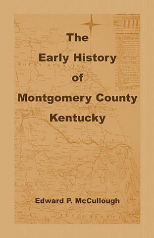 Carte Early History of Montgomery County, Kentucky Edward P McCullough