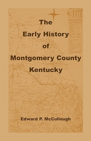 Książka Early History of Montgomery County, Kentucky Edward P McCullough