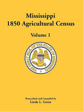 Carte Mississippi 1850 Agricultural Census, Volume 1 Linda L Green