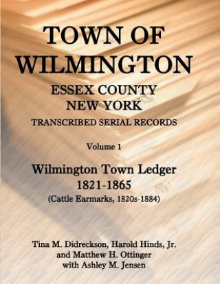 Kniha Town of Wilmington, Essex County, New York, Transcribed Serial Records Matthew H Ottinger