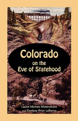 Książka Colorado on the Eve of Statehood Laurel Michele Wickersheim