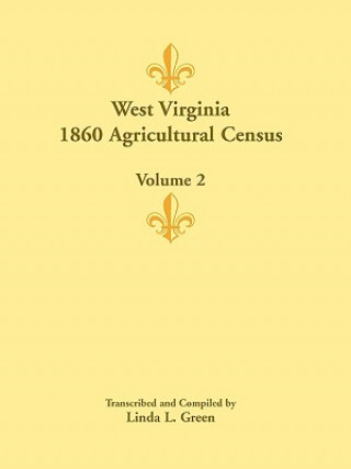 Kniha West Virginia 1860 Agricultural Census, Volume 2 Linda L Green