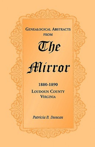 Книга Genealogical Abstracts from the Mirror, 1880-1890, Loudoun County, Virginia Patricia B Duncan